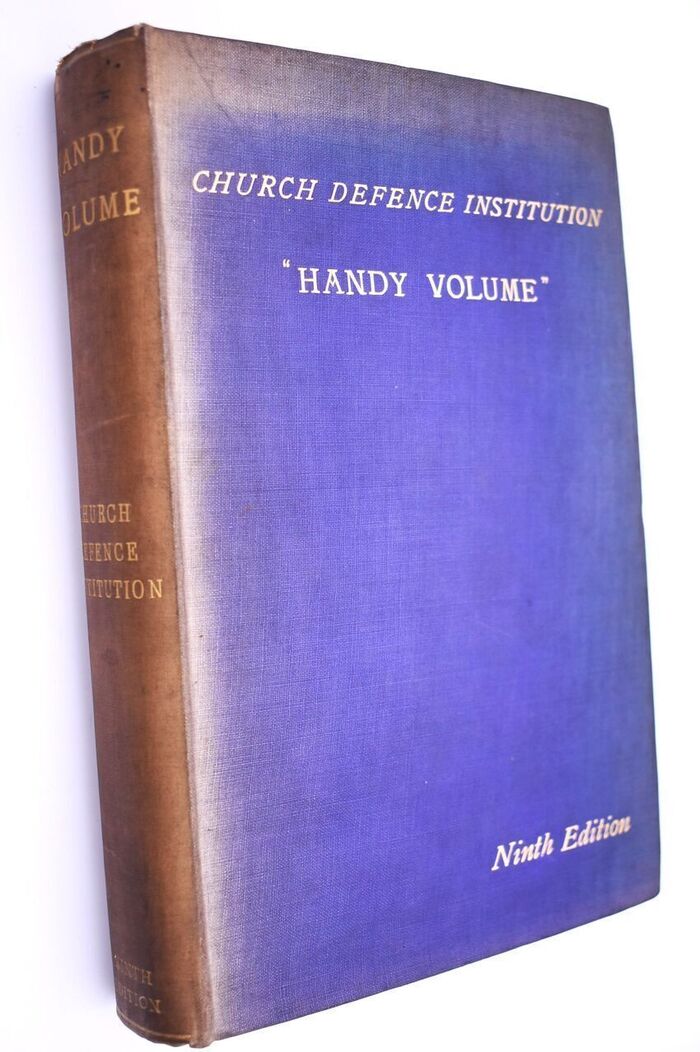 THE CHURCH DEFENCE HANDY VOLUME, Containing The Leaflets Of The Institution, Together With Papers, Speeches, And Statistics By Bishops, Eminent Statesmen, Members Of Parliament, And Others Image