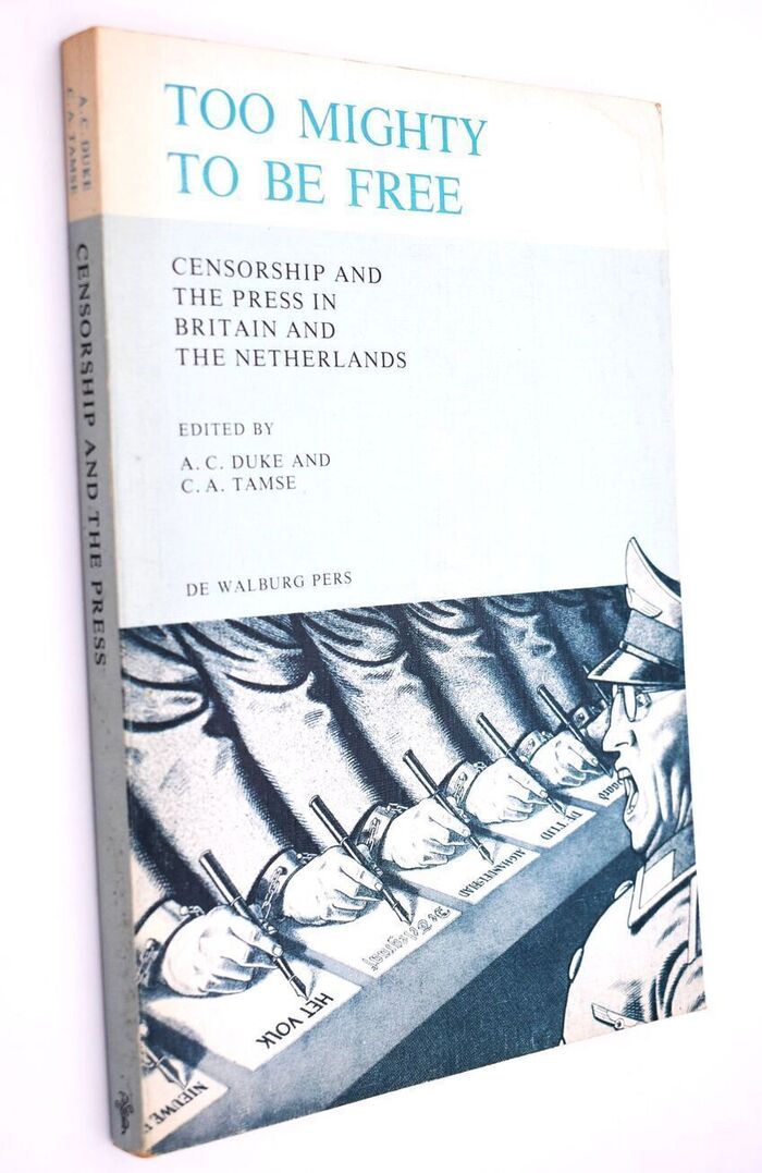 TOO MIGHTY TO BE FREE Censorship And The Press In Britain And The Netherlands Image