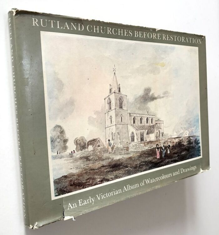 RUTLAND CHURCHES BEFORE RESTORATION An Early Victorian Album Of Watercolours And Drawings With Commentaries And Photographs Image