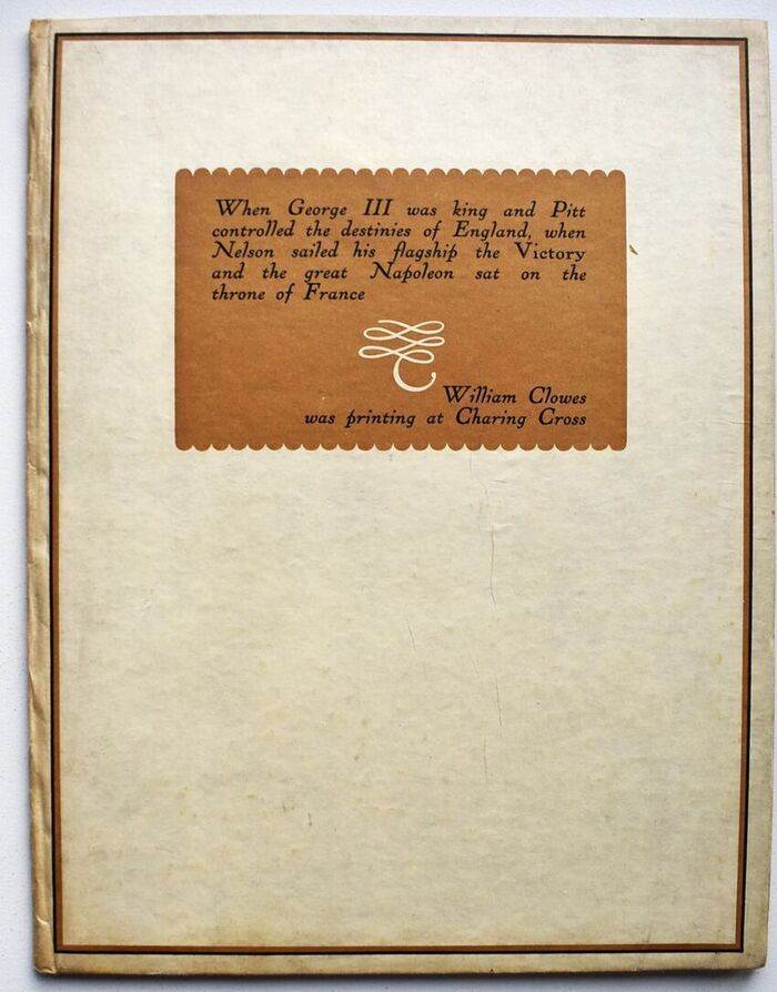 When George III Was King And Pitt Controlled The Destinies Of England, When Nelson Sailed His Flagship The Victory And The Great Napoleon Sat On The Throne Of France William Clowes Was Printing At Charing Cross Image