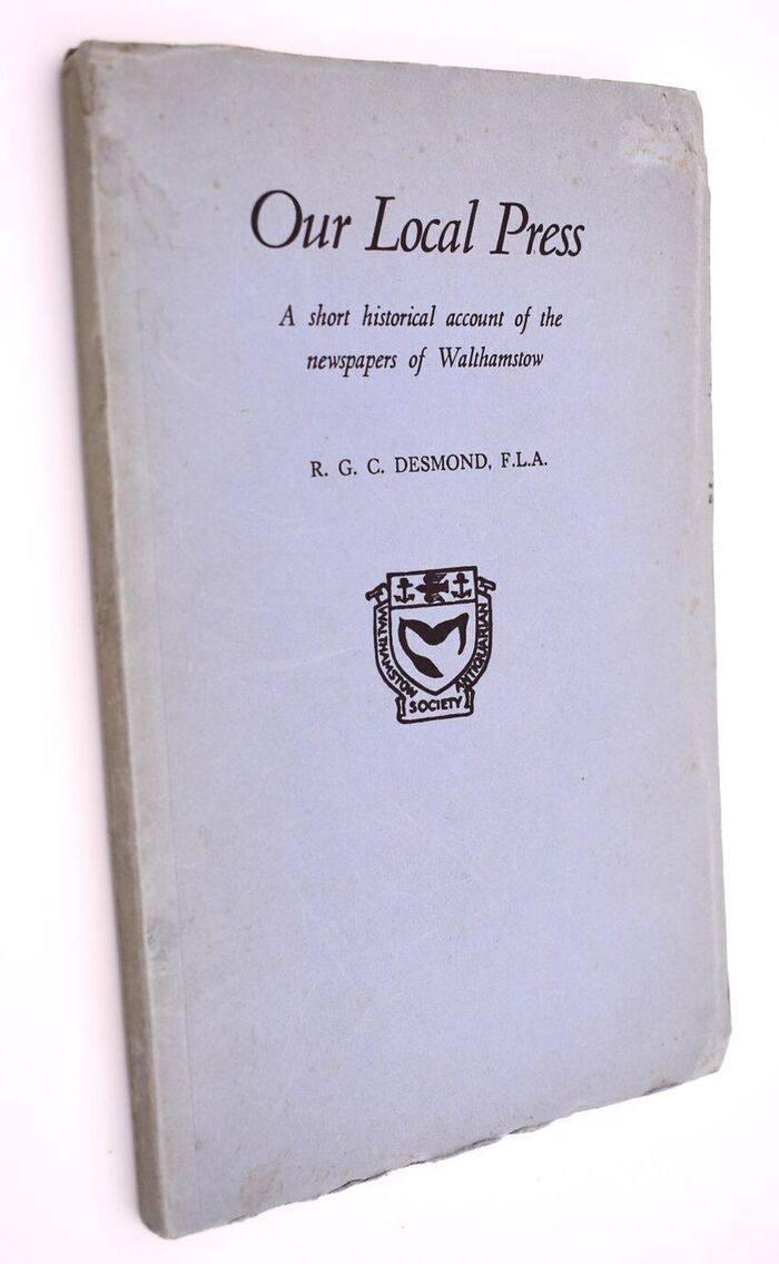 OUR LOCAL PRESS A Short Historical Account Of The Newspapers Of Walthamstow Image