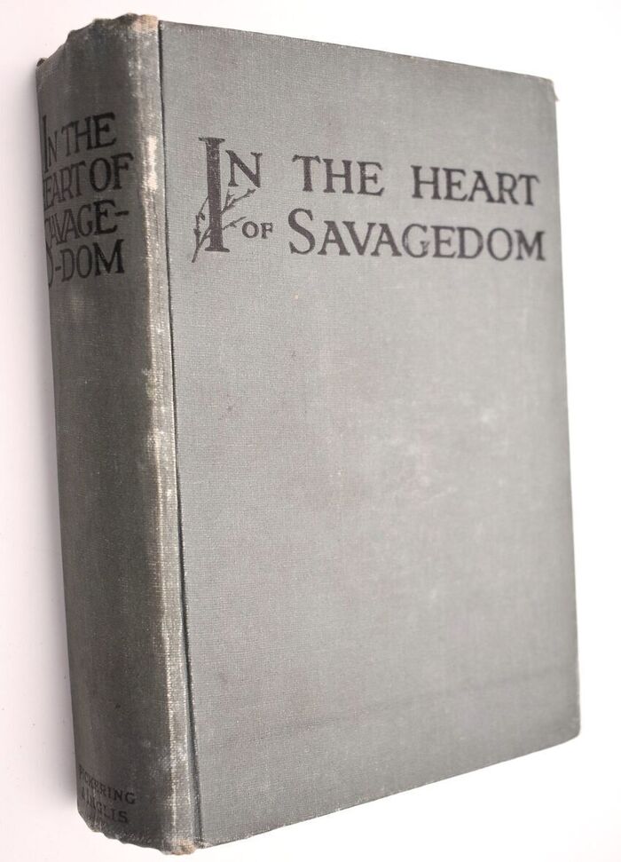 IN THE HEART OF SAVAGEDOM Life And Adventure During 25 Years Of Pioneering And Missionary Labours In The Wilds Of Equatorial Africa Image