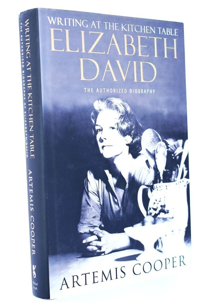 WRITING AT THE KITCHEN TABLE The Authorized Biography Of Elizabeth David Image