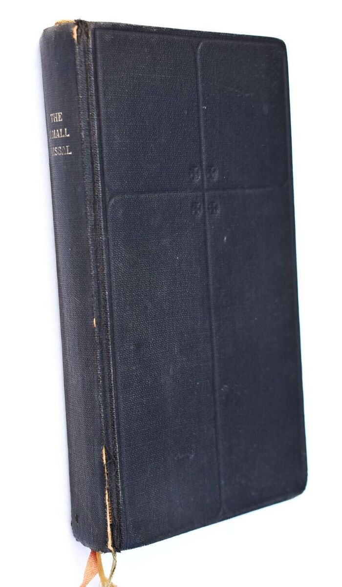 THE SMALL MISSAL Containing The Proper Of The Mass For All Sundays And The Principal Feasts Of The Year, The Rite Of Benediction, Vespers And Compline For Sundays, And Other Devotions Image