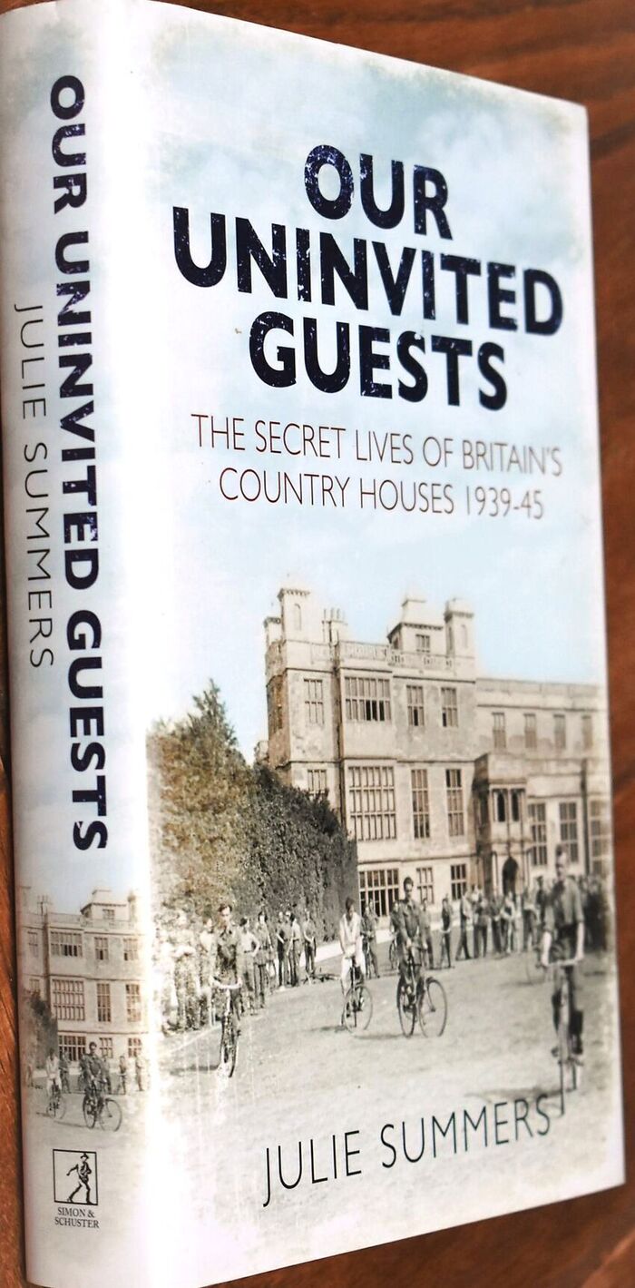 OUR UNINVITED GUESTS The Secret Lives Of Britain's Country Houses 1939-1945 Image