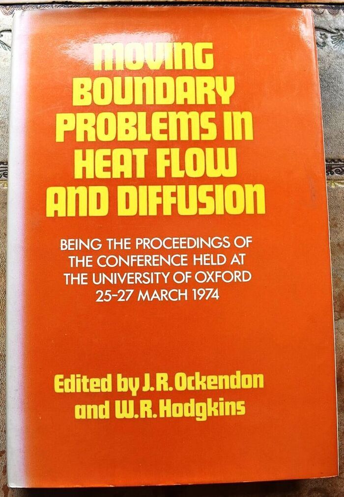 MOVING BOUNDARY PROBLEMS IN HEAT FLOW AND DIFFUSION Being the proceedings of the conference held at the University of Oxford 25-27 March 1974 Image