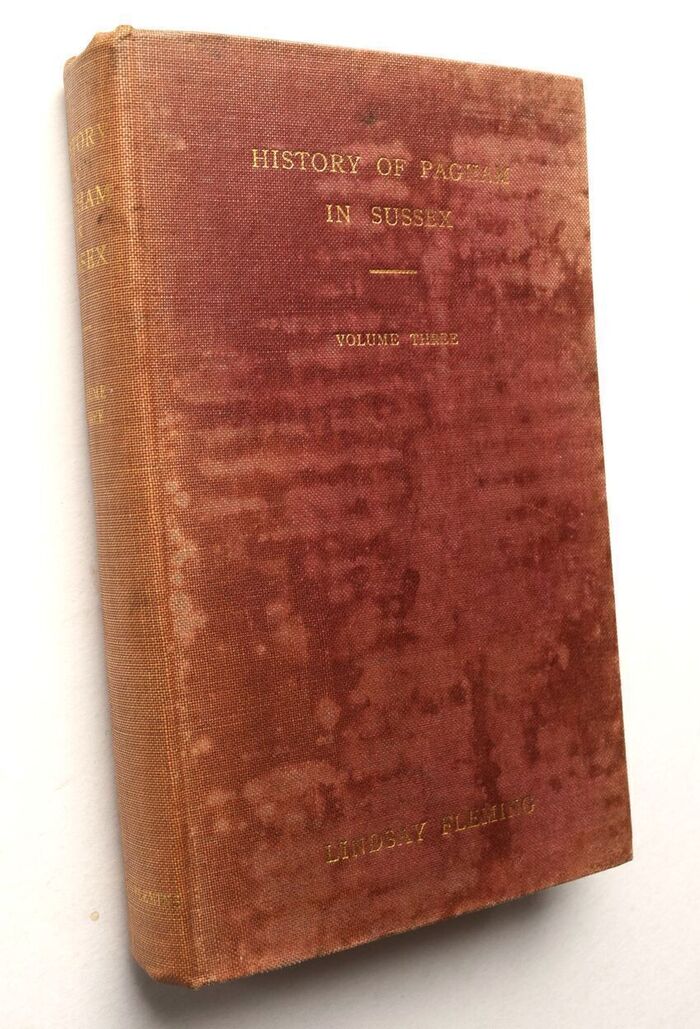 HISTORY OF PAGHAM IN SUSSEX Illustrating The Administration Of An Archiepiscopal Hundred, The Decay Of Manorial Organisation And The Rise Of A Seaside Resort [Volume III only] Image