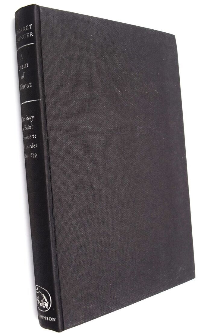 A GRAIN OF WHEAT The Story Of Saint Bernadette Of Lourdes 1844-1879 Image