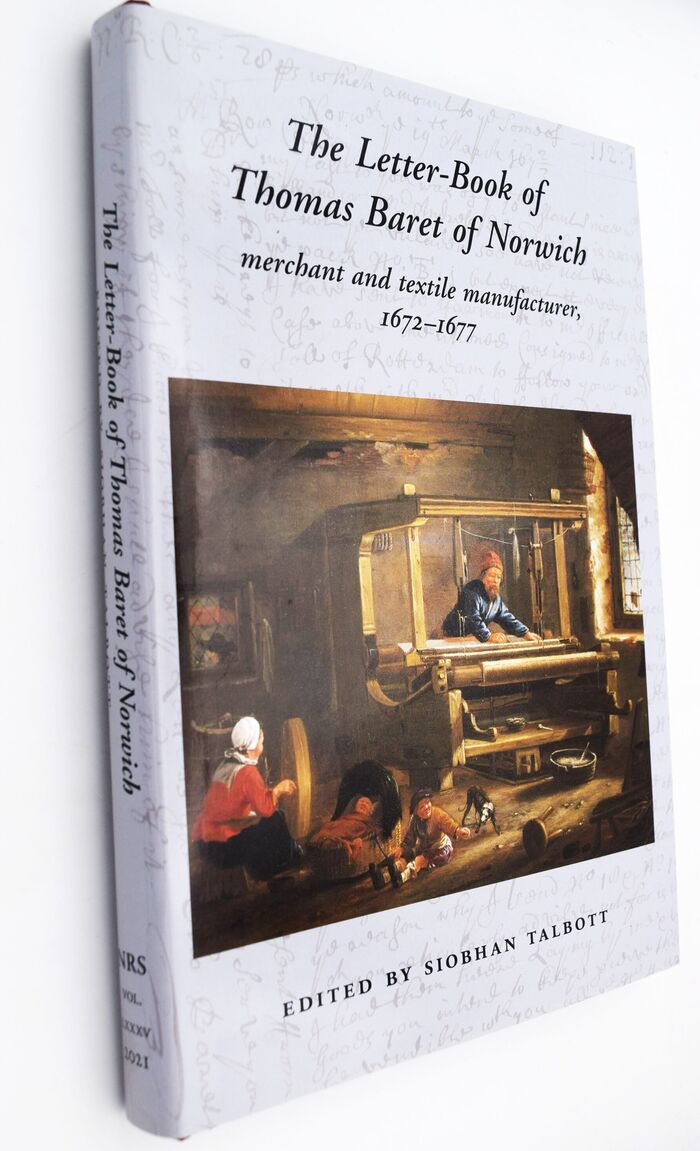 THE LETTER-BOOK OF THOMAS BARET OF NORWICH Merchant And Textile Manufacturer 1672-1677 Image