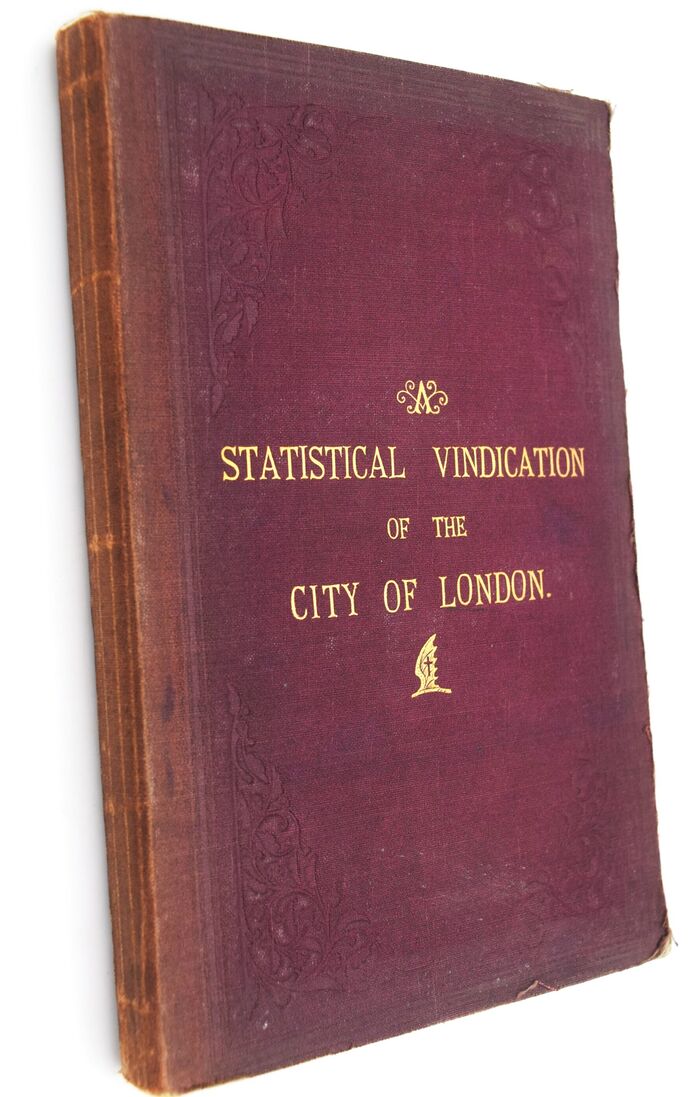 A STATISTICAL VINDICATION OF THE CITY OF LONDON; Or, Fallacies Exploded And Figures Explained Image