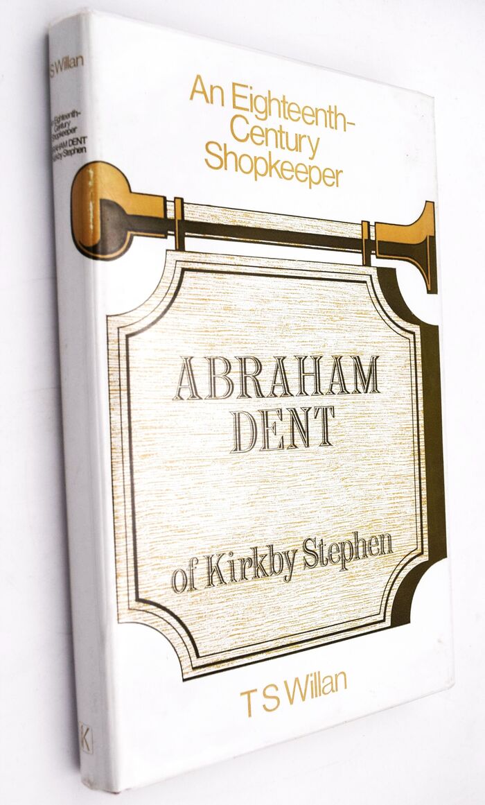ABRAHAM DENT OF KIRKBY STEPHEN An Eighteenth Century Shopkeeper Image