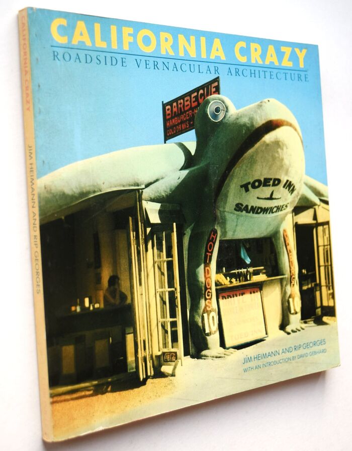 CALIFORNIA CRAZY Roadside Vernacular Architecture Image