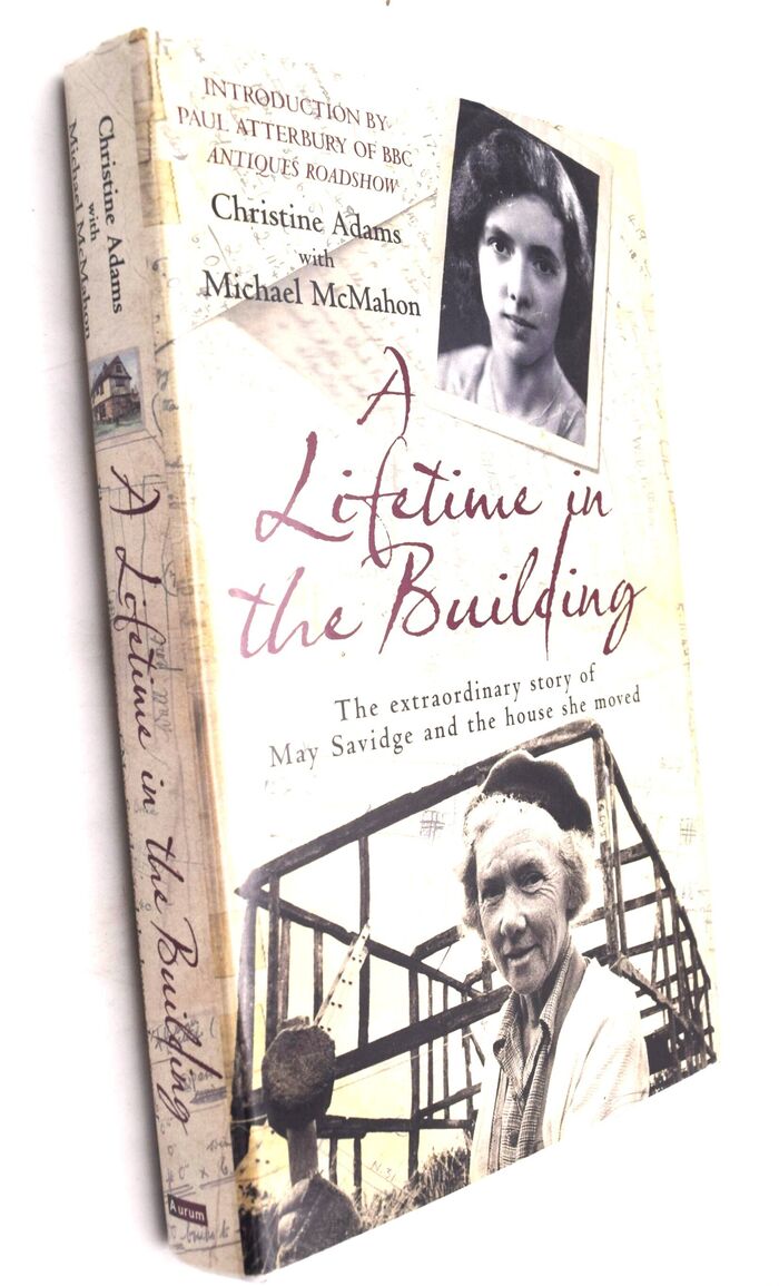 A LIFETIME IN THE BUILDING The Extraordinary Story Of May Savidge And The House She Moved Image