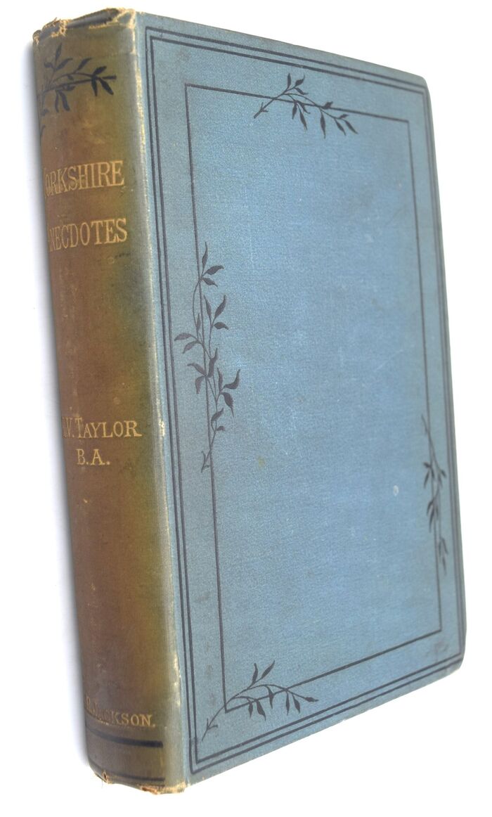 YORKSHIRE ANECDOTES; Or, Remarkable Incidents In The Lives Of Celebrated Yorkshire Men And Woman Image