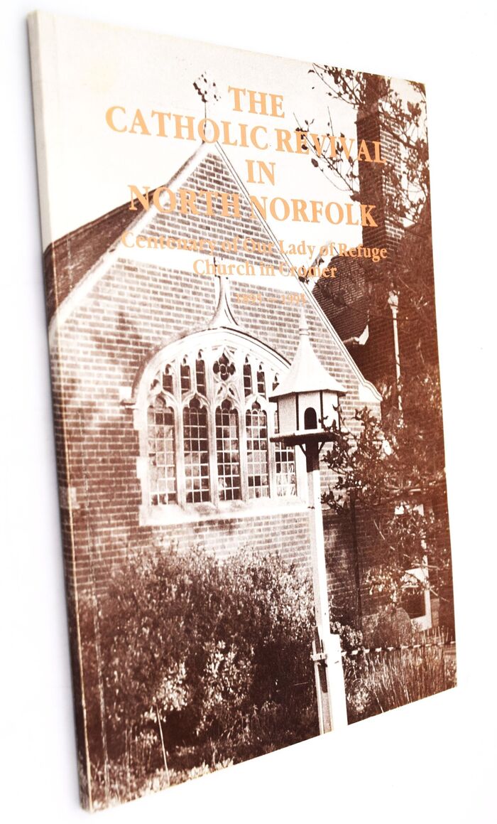THE CATHOLIC REVIVAL IN NORTH NORFOLK  Our Lady Of Refuge Church In Cromer 1895-1995 Image