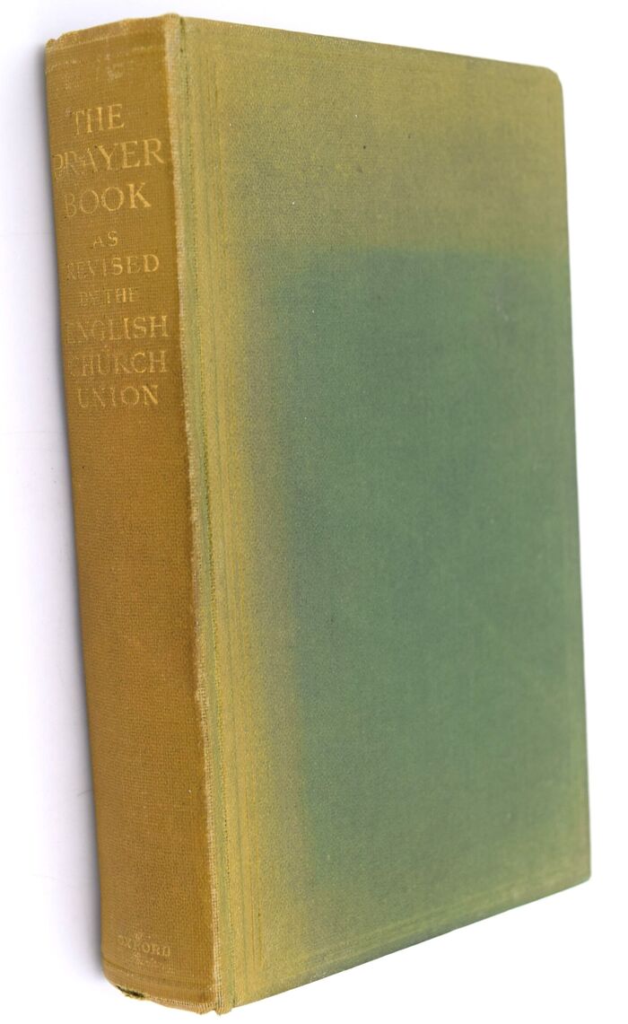 A SUGGESTED PRAYER BOOK Being The Text Of The English Rite Altered And Enlarged In Accordance With The Prayer Book Revision Proposals Made By The English Church Union  Image