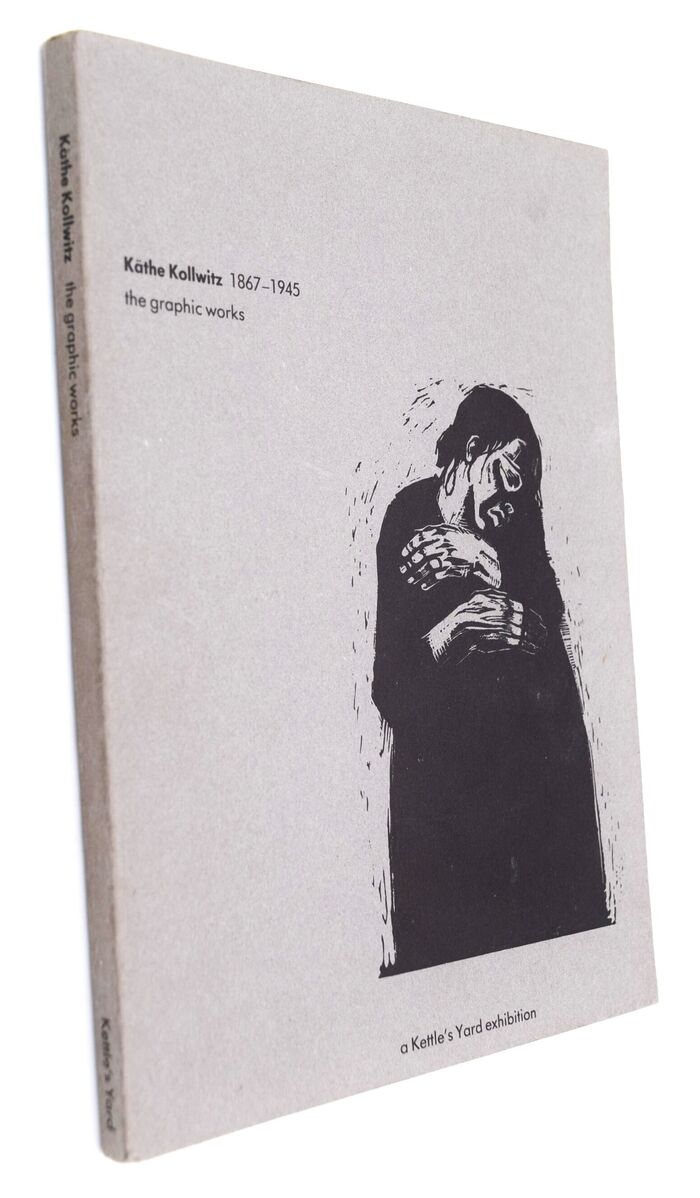 KÄTHE KOLLWITZ 1867-1945 The Graphic Works Image