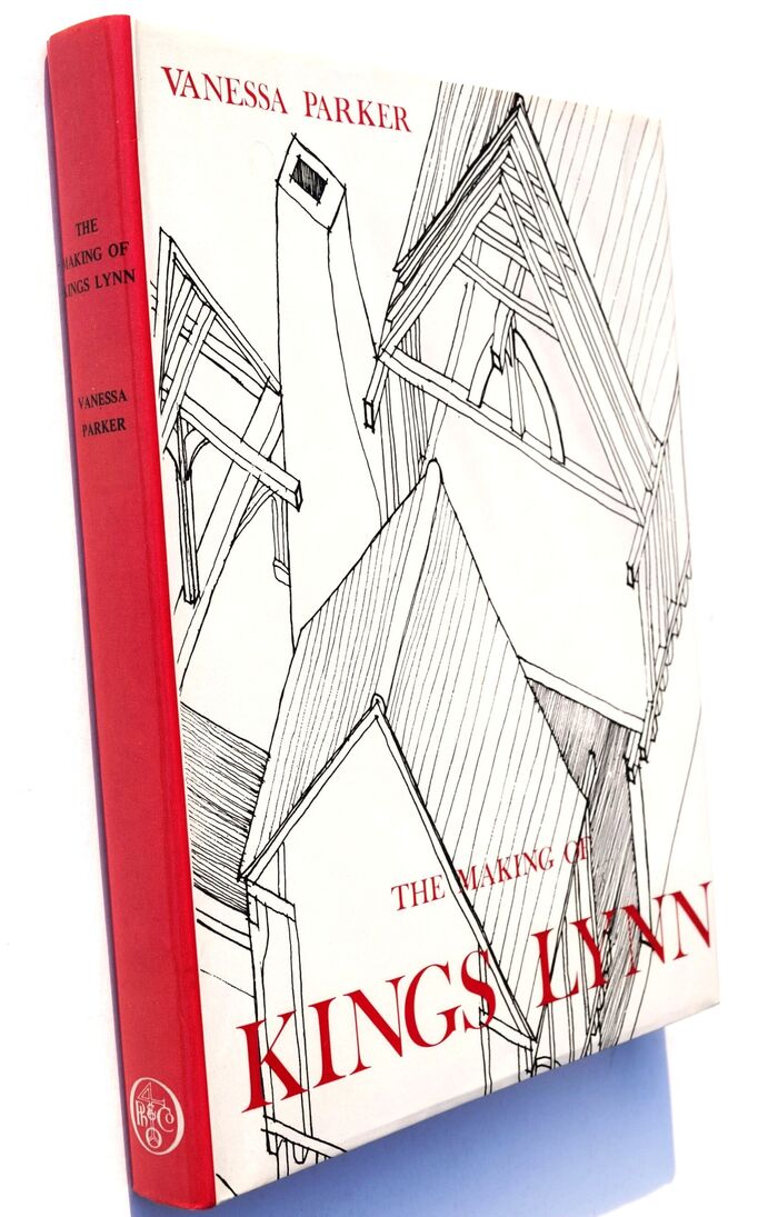 THE MAKING OF KINGS LYNN Secular Buildings From The 11th To 17th Centuries Image