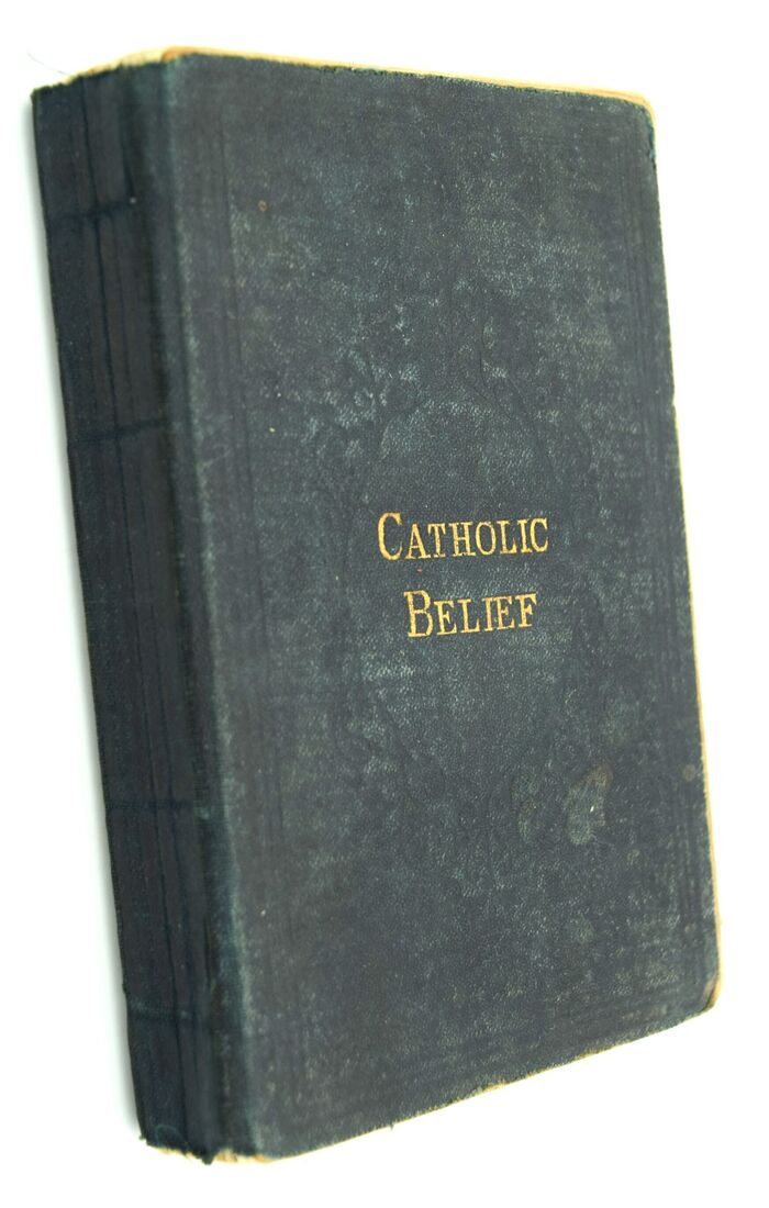 CATHOLIC BELIEF: Or A Short And Simple Exposition Of Catholic Doctrine Image