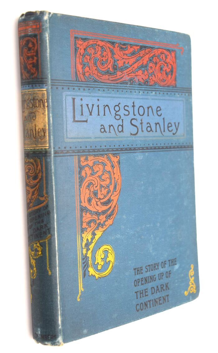 LIVINGSTONE AND STANLEY The Story Of The Opening Up Of The Dark Continent Image