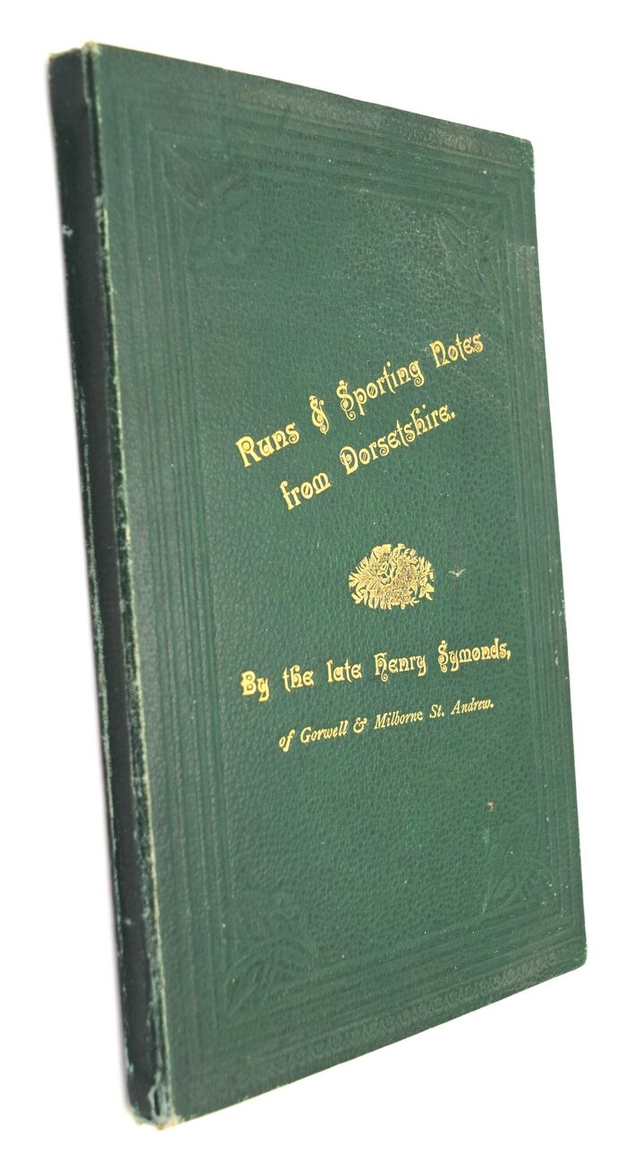 RUNS AND SPORTING NOTES FROM DORSETSHIRE. By The Late Henry Symonds, Of Gorwell & Milborne St Andrew Image