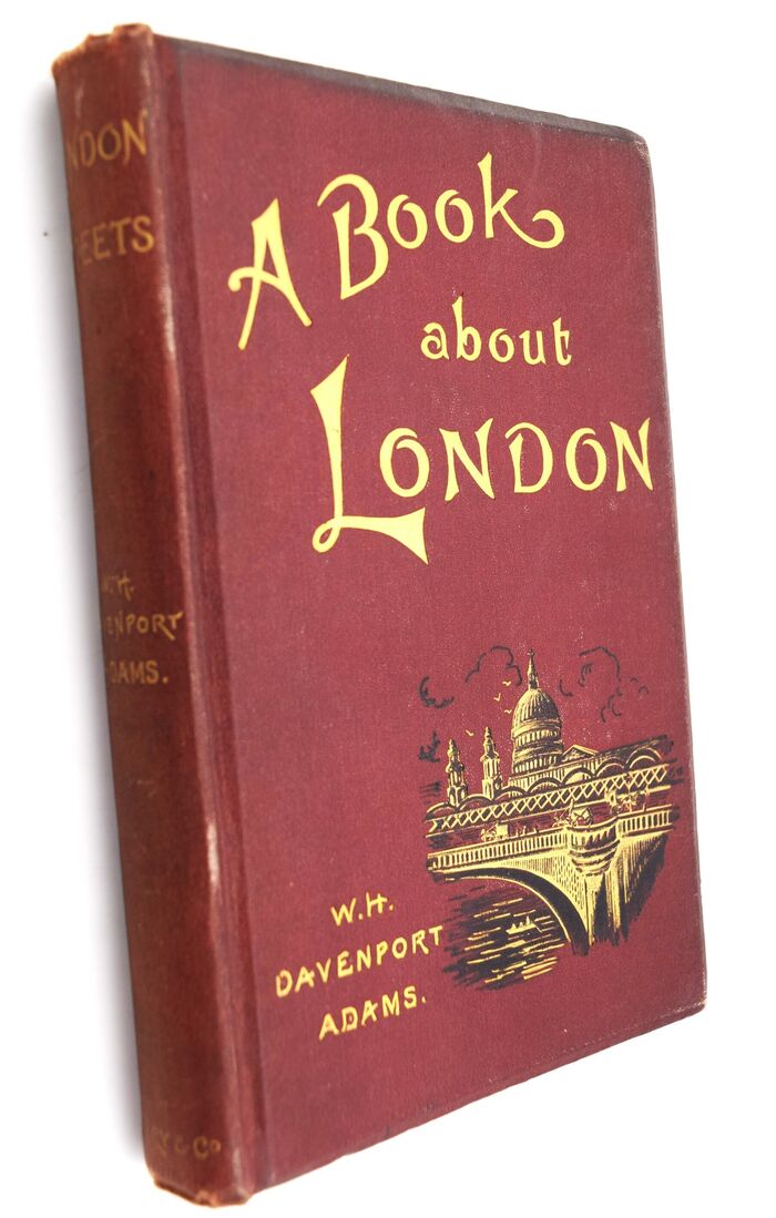 A BOOK ABOUT LONDON The Streets Of London An Alphabetical Index To The Principal Streets, Squares, Parks, And Thoroughfares With Their Associations: Historical, Traditional, Social, And Literary Image