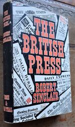 THE BRITISH PRESS The Journalist and his Conscience