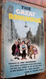 THE GREAT BOHUNKUS - Tributes to Ian Mackay - Edited by Trevor Evans with a foreword by Lord Beaverbrook