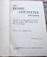 THE HOME COUNTIES MAGAZINE Vol. VI Devoted to the topography of London, Middlesex, Essex, Herts, Bucks, Berks,Surrey and Kent