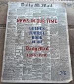 NEWS IN OUR TIME - Golden Jubilee Book Of The Daily Mail 1896-1946