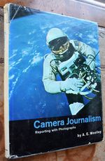 CAMERA JOURNALISM Reporting With Photographs