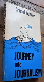 Journey Into Journalism - A very personal account in four parts