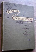 GOOD CONVERSATION: Its Charms & Secrets