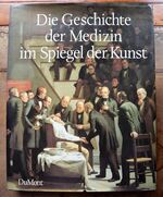 Die Geschichte der Medizin im Spiegel der Kunst