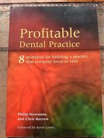 Profitable Dental Practice: 8 Strategies for Building a Practice That Everyone Loves to Visit