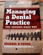 Managing a Dental Practice The Genghis Khan Way