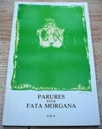 Parures Pour Fata Morgana. Exposition Organisée Par Le Section Belge Des Amis De La Relivre D'Art