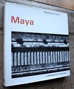 Maya : Guatamala, Honduras en Yucatan (Bouwkunst der eeuwen)