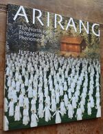 ARIRANG The North Korean Propaganda Art Phenomenon [SIGNED]