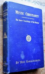 MYSTIC CHRISTIANITY Or The Inner Teachings Of The Master