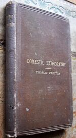 DOMESTIC HYDROPATHY; or, Instructions for the Home Practice of the Water-Cure, with Introductory Chapters on the Maintenance of Health and Causes of Disease