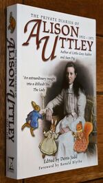 THE PRIVATE DIARIES OF ALISON UTTLEY Author Of Little Grey Rabbit And Sam Pig