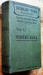 VOCABULARIO TECNICO ILLUSTRATO Nelle Sei Lingue Italiana, Tedesca, Inglese, Francese, Russa, Spagnuola Volume XI Siderurgia 