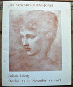 SIR EDWARD BURNE-JONES A Catalogue Of The Commemorative Exhibition Held At Fulham Librray October 21 - November 11 1967