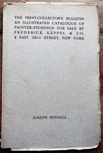 JOSEPH PENNELL The Print-Collectors Bulletin An Illustrated Catalogue of Painter-Etchings for Sale by Frederick Keppel & Co.
