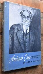 ANTONIO CASO Philosopher Of Mexico