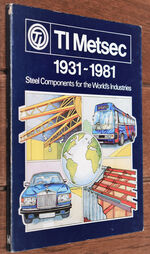TI METSEC 1931-1981 Steel Components for the World's Industries