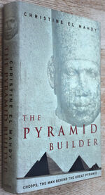 THE PYRAMID BUILDER Cheops, The Man Behind The Great Pyramid