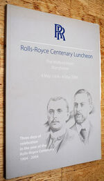 ROLLS-ROYCE CENTENARY LUNCHEON Three Days Of Celebration In The Year Of The Rolls-Royce Centenary 1904-2004