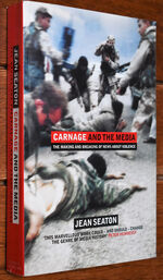 CARNAGE AND THE MEDIA The Making And Breaking Of News About Violence [SIGNED]